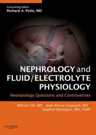 Nephrology and Fluid/Electrolyte Physiology: Neonatology Questions and Controversies William K. Oh Author