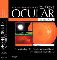 Roy and Fraunfelder's Current Ocular Therapy E-Book F. Hampton Roy MD, FACS Author