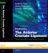 The Anterior Cruciate Ligament: Reconstruction and Basic Science E-Book Chadwick Prodromos MD Author