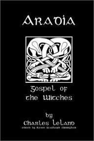 Aradia: Or The Gospel Of The Witches Raven Starhawk Cunningham Author