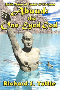 Abuud: The One-Eyed God (Sword of Heavens #3) Richard S. Tuttle Author