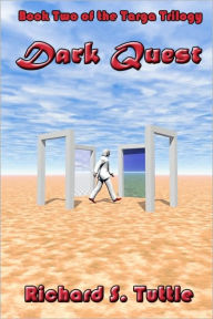 Dark Quest (Targa Trilogy #2) Richard S. Tuttle Author