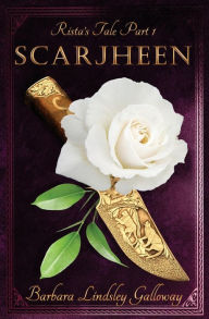 Rista's Tale Part 1: Scarjheen - Barbara Lindsley Galloway