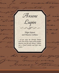 Arsene Lupin Maurice Leblanc Author