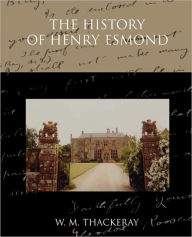 The History of Henry Esmond W. M. Thackeray Author