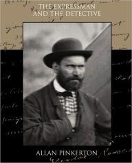 The Expressman and the Detective Allan Pinkerton Author