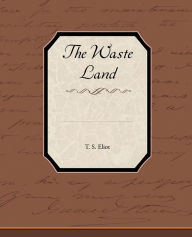 The Waste Land T. S. Eliot Author