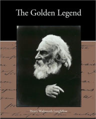 The Golden Legend Henry Wadsworth Longfellow Author