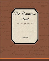 The Rainbow Trail Zane Grey Author
