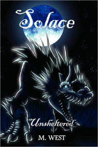Solace: Unsheltered W. West Author