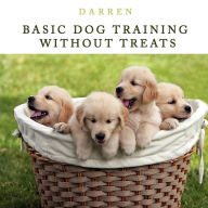 Basic Dog Training Without Treats Darren Author