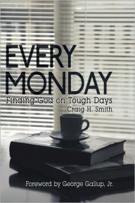 Every Monday Craig H. Smith Author