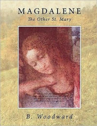 MAGDALENE: The Other St. Mary B. Woodward Author