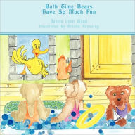 Bath Time Bears Have So Much Fun - Jennie Lyon Wood