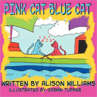 Pink Cat Blue Cat Alison Williams Author
