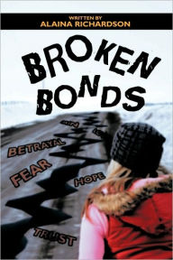 Broken Bonds Alaina Richardson Author