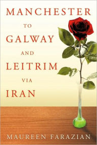Manchester To Galway And Leitrim Via Iran Maureen Mary Kate Author