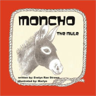 Moncho The Mule Evelyn Rae Strawn Author