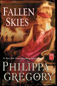 Fallen Skies: A Novel - Philippa Gregory