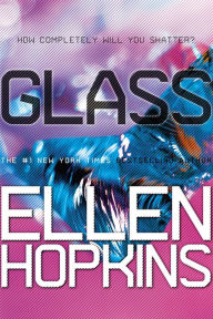 Glass (Crank Series #2) Ellen Hopkins Author