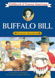 Buffalo Bill: Frontier Daredevil Augusta Stevenson Author