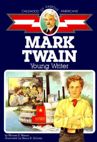 Mark Twain: Young Writer - Miriam E. Mason