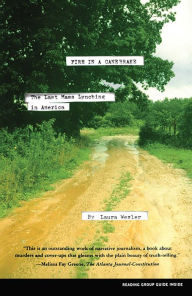 Fire in a Canebrake: The Last Mass Lynching in America Laura Wexler Author
