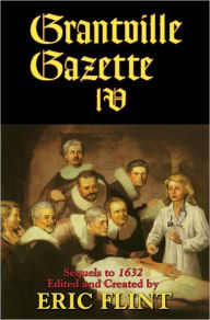 Grantville Gazette IV (The 1632 Universe) Eric Flint Author