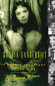 It Seemed Important at the Time: A Romance Memoir Gloria Vanderbilt Author