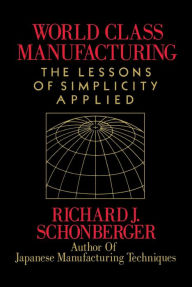 World Class Manufacturing Richard J. Schonberger Author