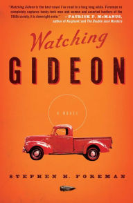 Watching Gideon: A Novel Stephen H. Foreman Author