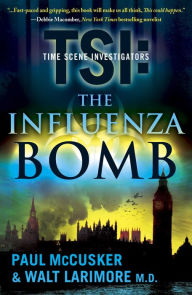 The Influenza Bomb: A Novel Walt Larimore Author