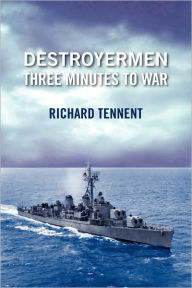 Destroyermen: Three Minutes to War - Richard Tennent