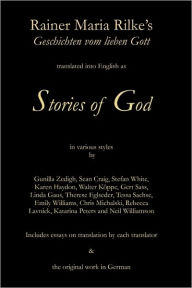 Stories of God: Rainer Maria Rilke's Geschichten vom lieben Gott Rainer Maria Rilke Author