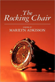 The Rocking Chair Marilyn Adkisson Author