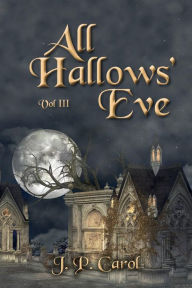 All Hallows' Eve: Return to Hampton J. P. Carol Author