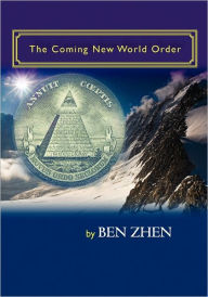 The Coming New World Order Ben Zhen Author