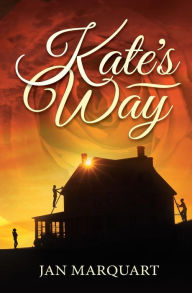 Kate's Way Jan Marquart Author