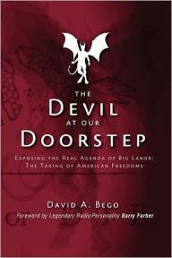 The Devil at Our Doorstep David A. Bego Author