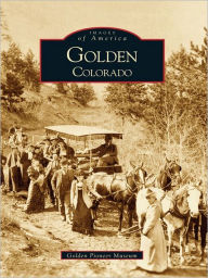 Golden, Colorado Golden Pioneer Museum Author