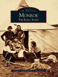 Monroe:: The Early Years - Craig E. Hutchison