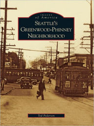 Seattle's Greenwood-Phinney Neighborhood Ted Pedersen Author