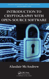 Introduction to Cryptography with Open-Source Software (Discrete Mathematics and Its Applications)