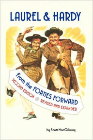 Laurel & Hardy: From the Forties Forward Scott Macgillivray Author