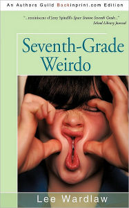 Seventh-Grade Weirdo Wardlaw Lee Wardlaw Author