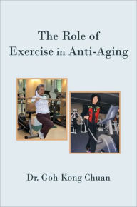 The Role of Exercise in Anti-Aging - Dr. Goh Kong Chuan
