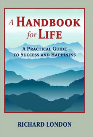 A Handbook For Life Rich London Author
