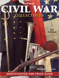Warman's Civil War Collectibles Identification and Price Guide (PagePerfect NOOK Book) - Russell E. Lewis
