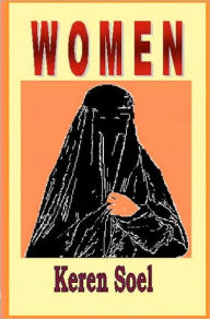 Women: The Status of Women in Islam, Hinduism, and Christianity - Keren Soel