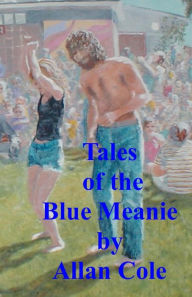 Tales Of The Blue Meanie Allan Cole Author